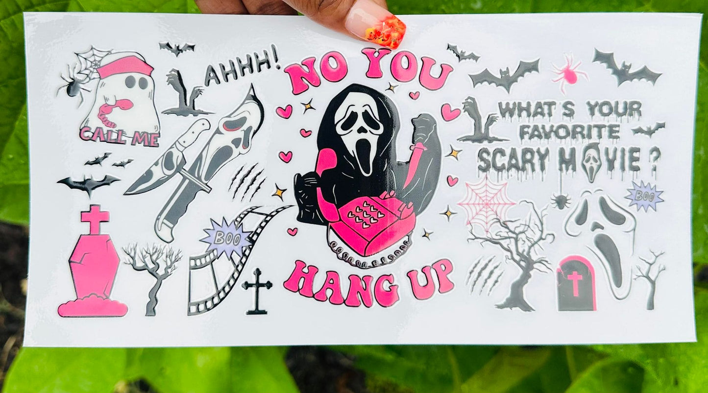 No You Hang Up 16 OZ UV DTF Wrap