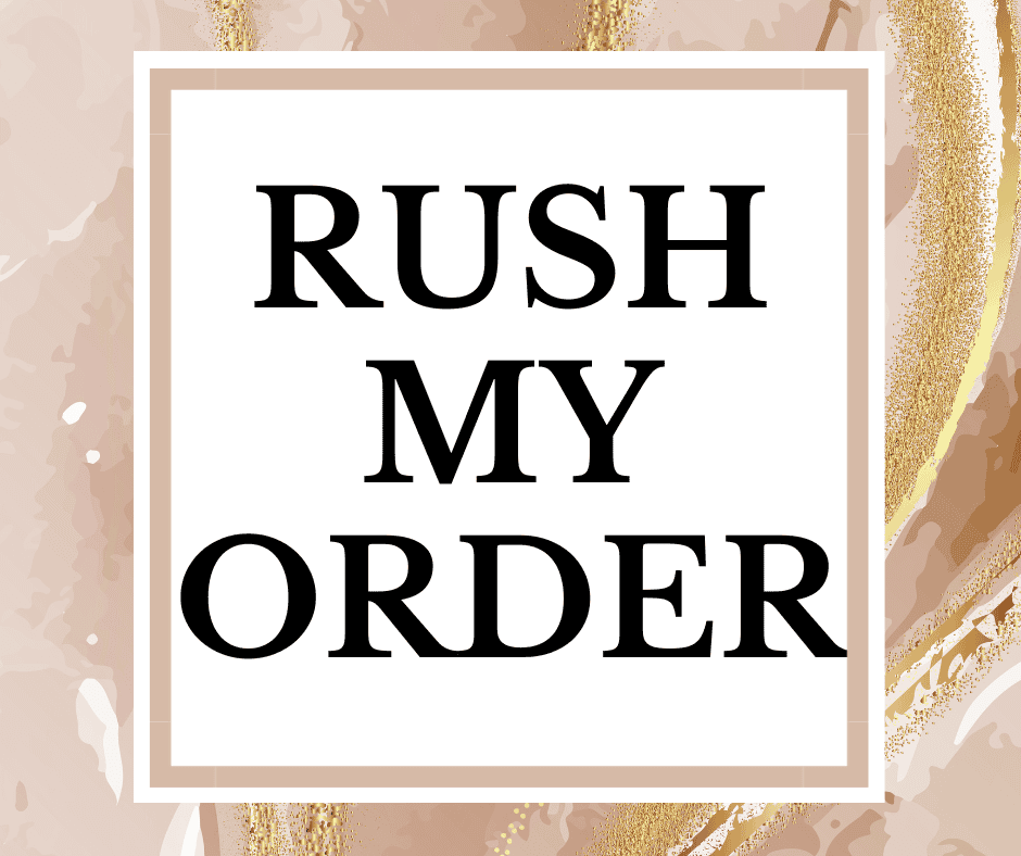 RUSH MY ORDER