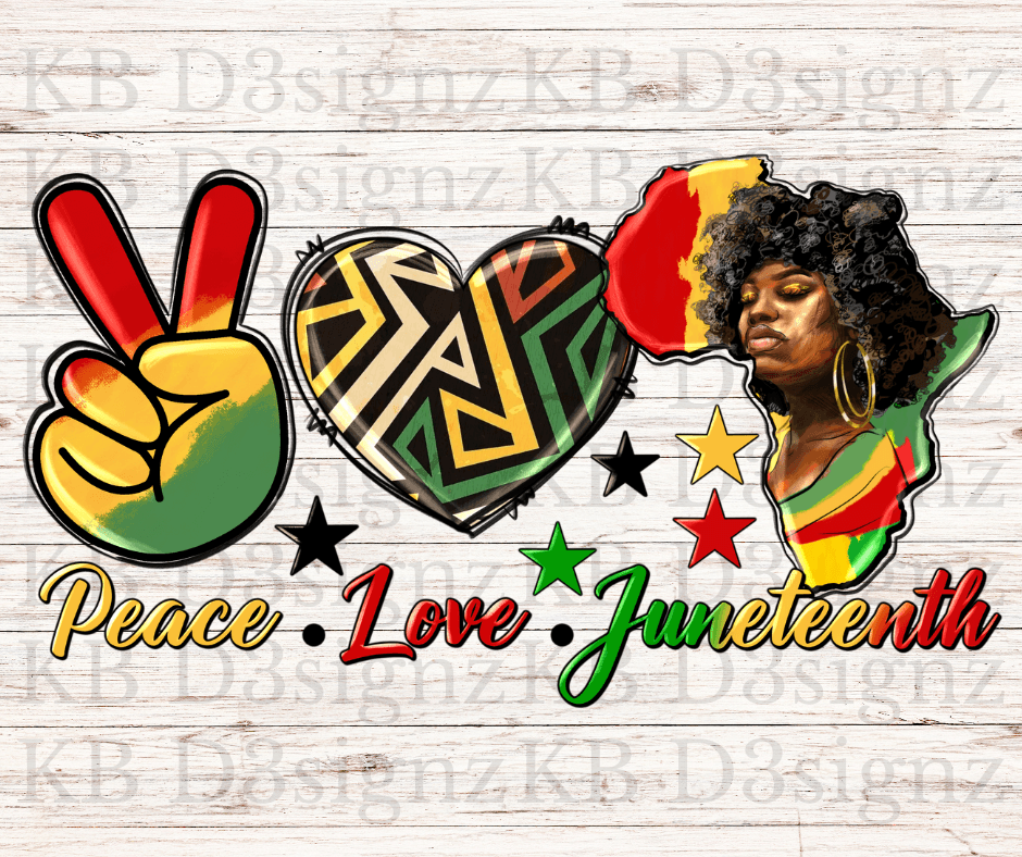 Peace Love Juneteenth DTF Transfer
