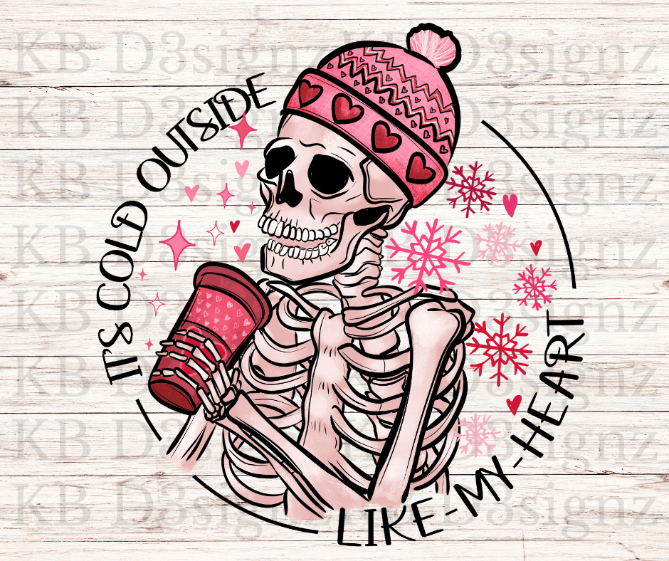 Cold Outside Like My Heart DTF Transfer