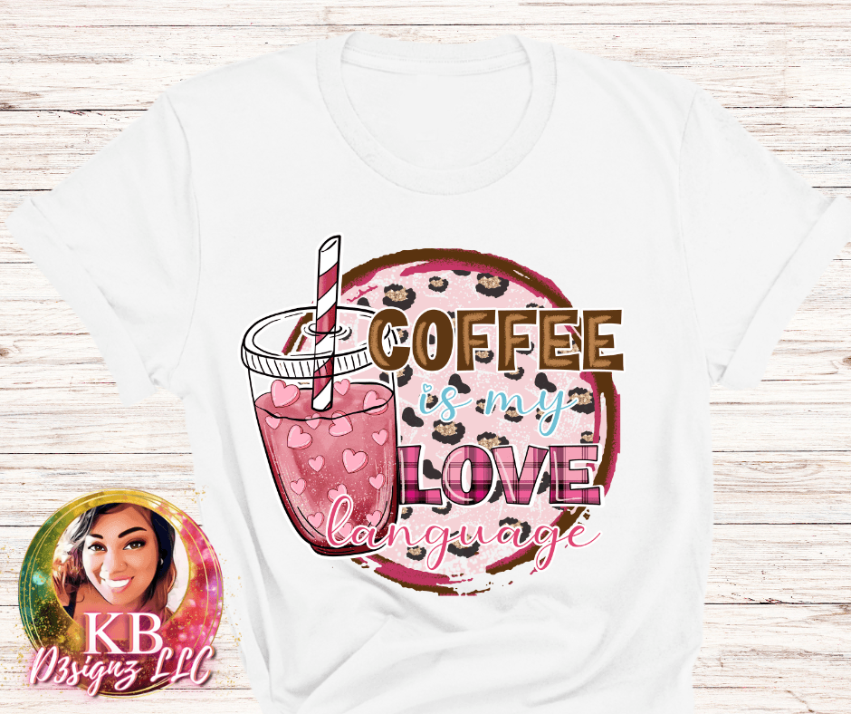 Coffee Is My Love Language DTF Transfer