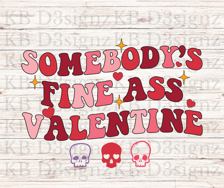Somebody's Fine Ass Valentine