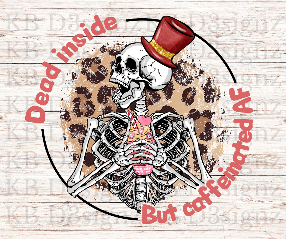 Dead Inside But Caffeinated AF DTF Transfer