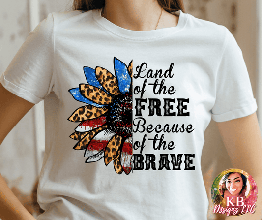 Land Of The Free Because Of The Brave DTF Transfer