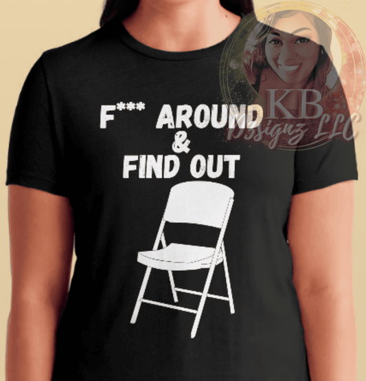 F*** Around And Find Out Graphic Tee