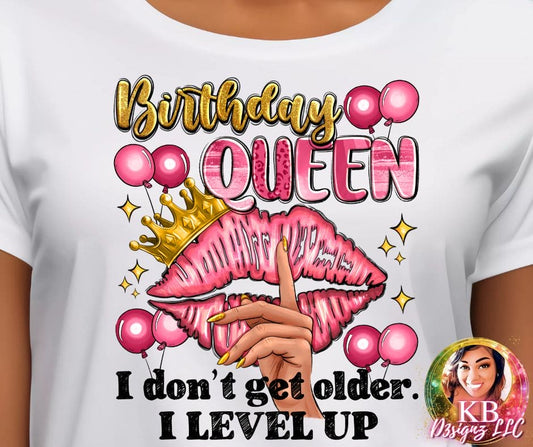 Birthday Queen I Don't Get Older I level Up DTF Transfer