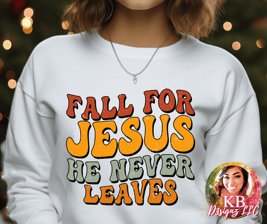 Fall For Jesus He Never Leaves DTF Transfer