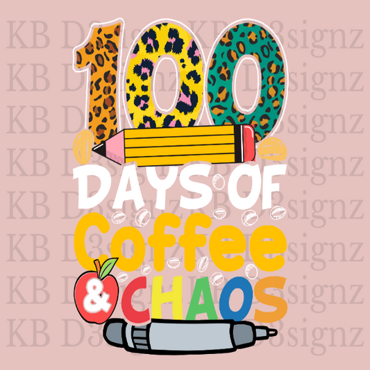 100 Days Of Coffee And Chaos DTF Transfer