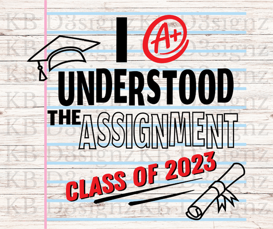 I Understood The Assignment Class Of 2023 DTF Transfer