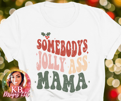 Somebody's Jolly Ass Mama T-Shirt