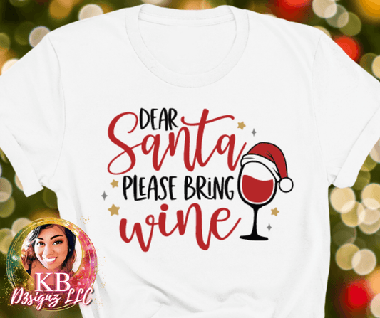 Dear Santa Please Bring Wine T-shirt