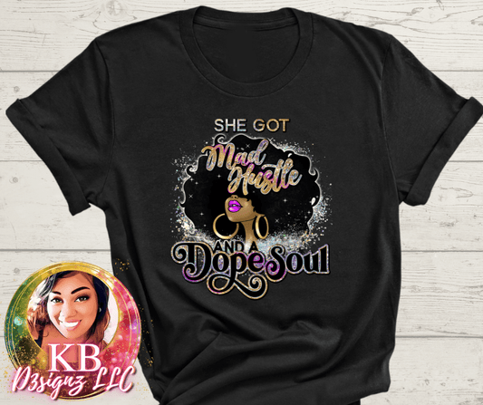 She Got Mad Hustle and A Dope Soul, Unisex Shirt